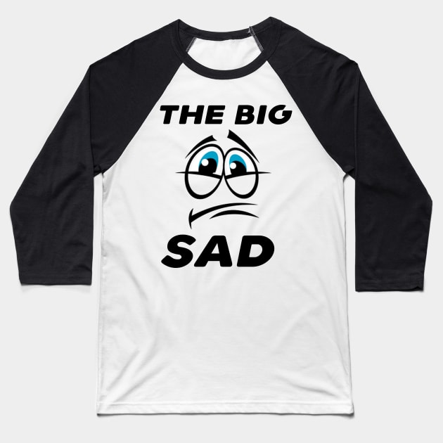 The big sad Baseball T-Shirt by Ashygaru